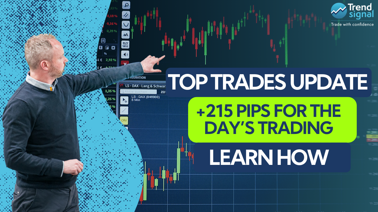 Top Trades Update: + 215 Pips for the day's trading